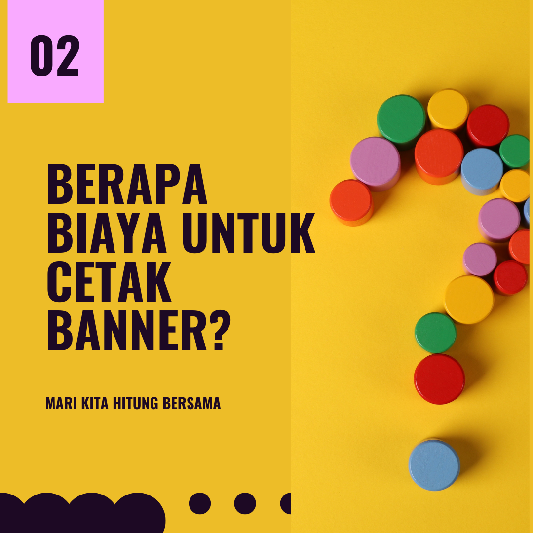 Berapa Biaya Untuk Cetak Banner? Mari Kita Hitung