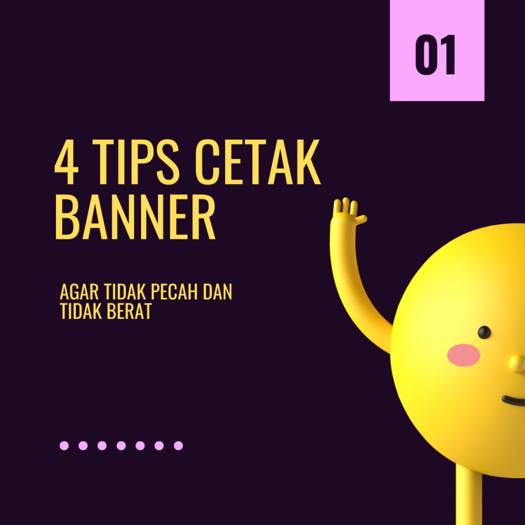 Cetak Banner Agar Tidak Pecah: 4 Tips Ampuh - Lautan Display