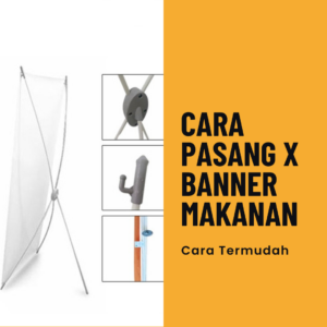 Cara Pasang X Banner Makanan