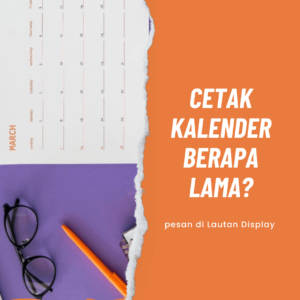 Cetak Kalender Berapa Lama