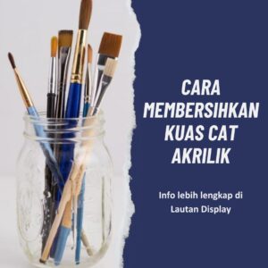 Cara Membersihkan Kuas Cat Akrilik