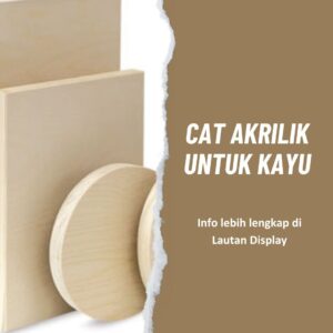 Cat Akrilik Bisa Untuk Kayu Lautan Display