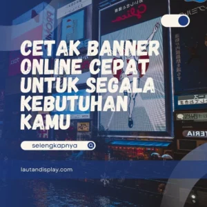 Cetak Banner Online Cepat