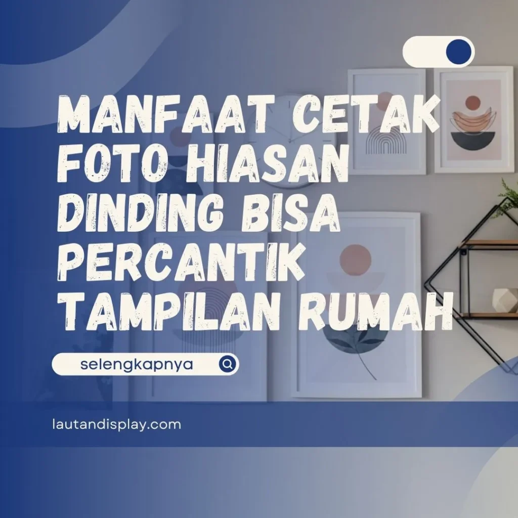 Cetak Foto Hiasan Dinding