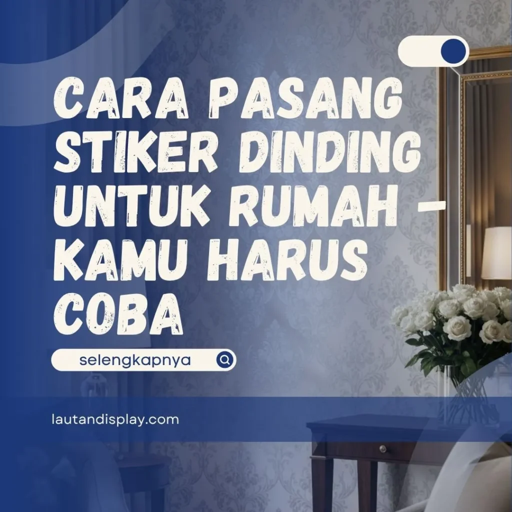 Cara Pasang Sticker Dinding