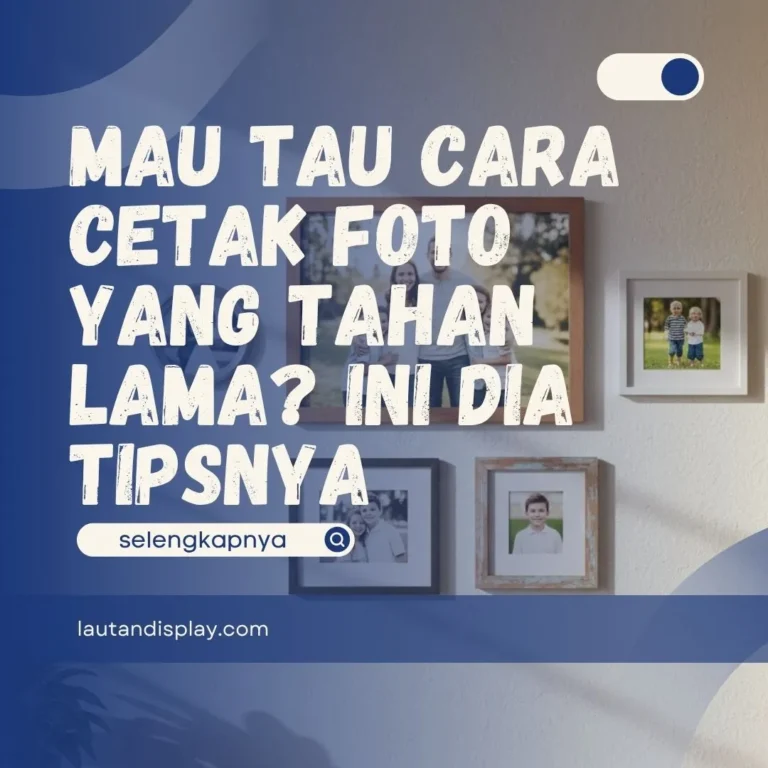 Cetak Foto yang Tahan Lama