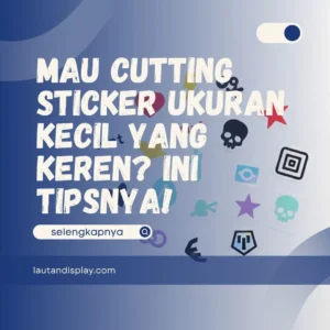 Cutting Sticker Ukuran Kecil