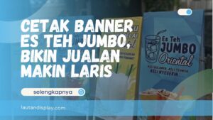Cetak Banner Es Teh Jumbo