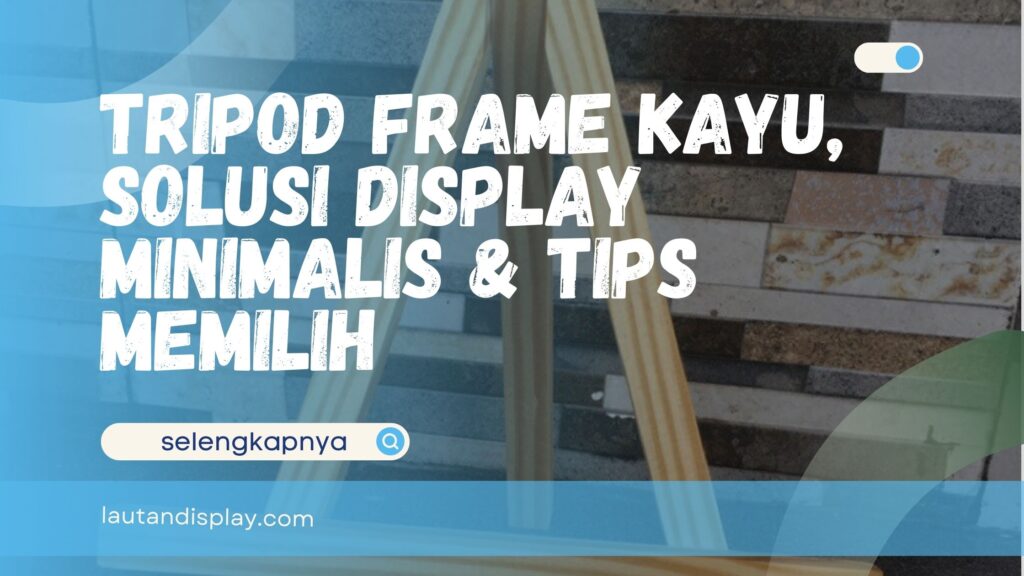 Tripod Frame Kayu