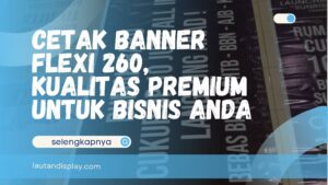 Cetak Banner Flexi 260