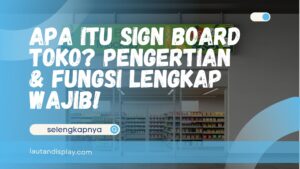 Apa Itu Sign Board Toko