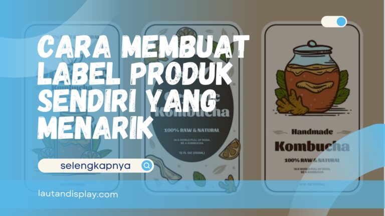 Cara Membuat Label Produk Sendiri