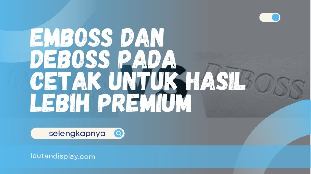 Emboss dan Deboss pada Cetak