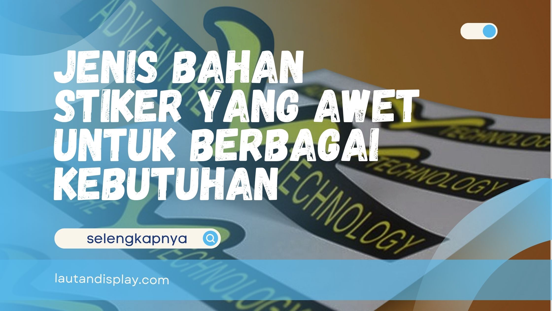 Jenis Bahan Stiker yang Awet untuk Berbagai Kebutuhan