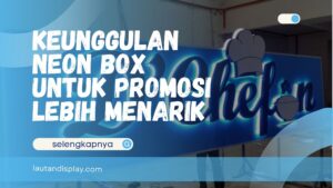 Keunggulan Neon Box