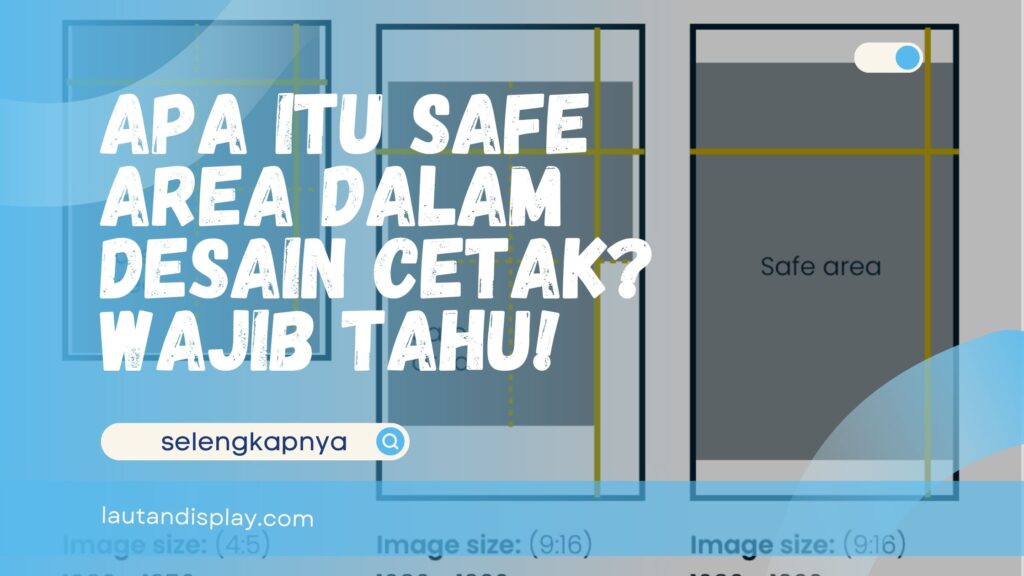 Apa Itu Safe Area dalam Desain Cetak