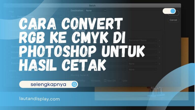 Cara Convert RGB ke CMYK di Photoshop