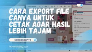 Cara Export File Canva untuk Cetak