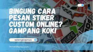 Cara Pesan Stiker Custom Online