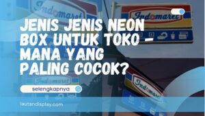 Jenis Neon Box untuk Toko