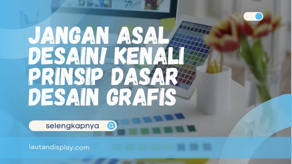 Prinsip Dasar Desain Grafis