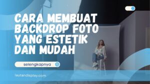 Cara membuat backdrop foto yang estetik untuk studio dan foto produk