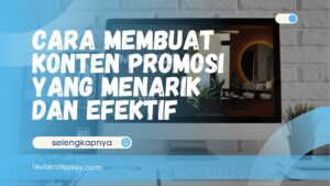 cara membuat konten promosi yang menarik