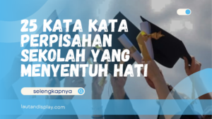 Kata Kata Perpisahan Sekolah