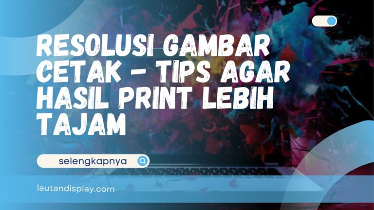 Resolusi gambar cetak tinggi untuk hasil print yang tajam
