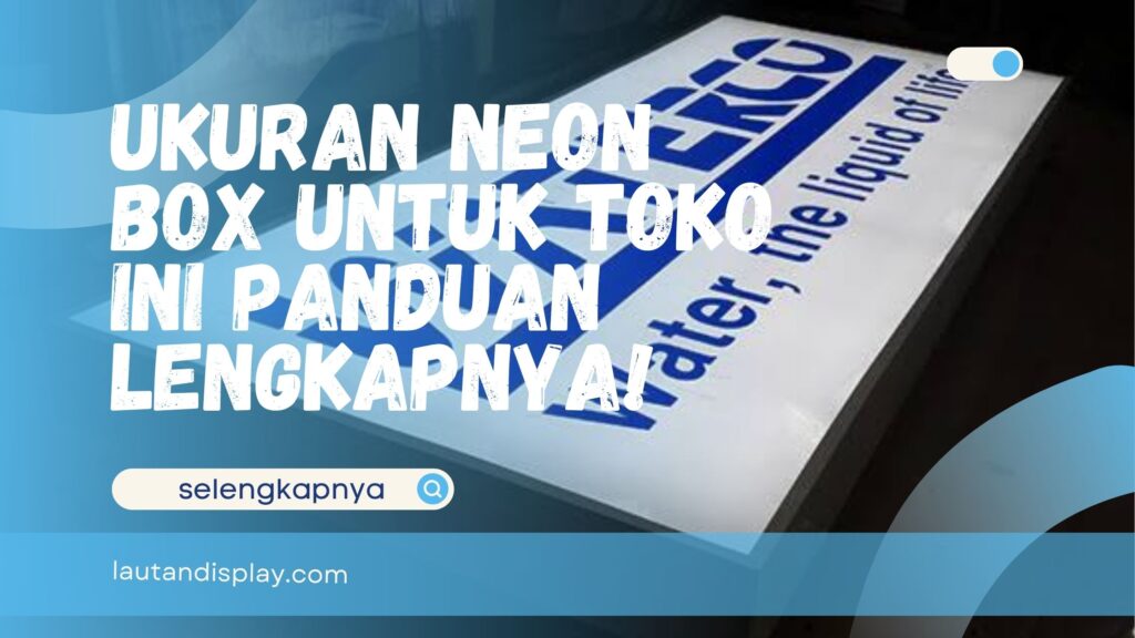 Ukuran Neon Box untuk Toko