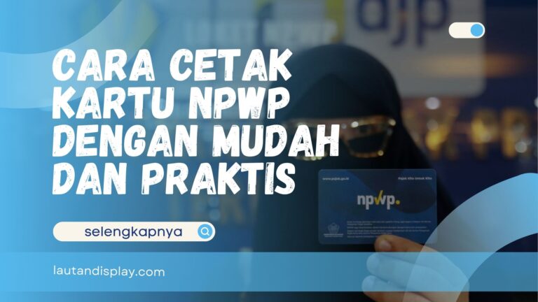 Cara Cetak Kartu NPWP