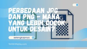 Perbedaan JPG dan PNG