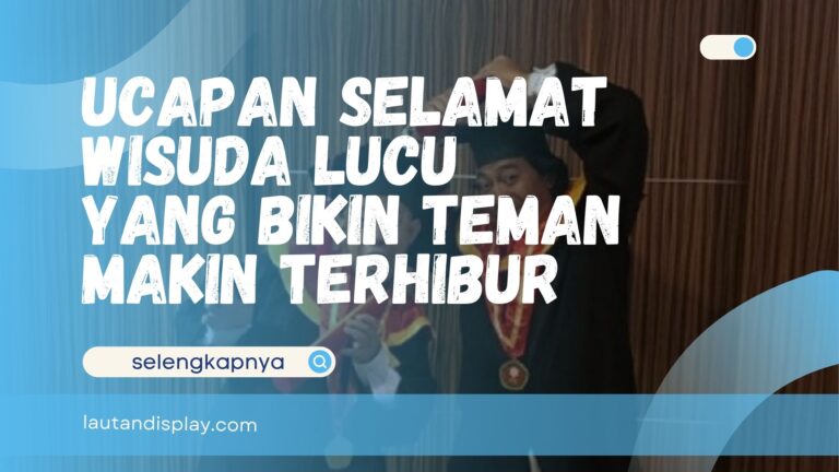 Ucapan Selamat Wisuda Lucu