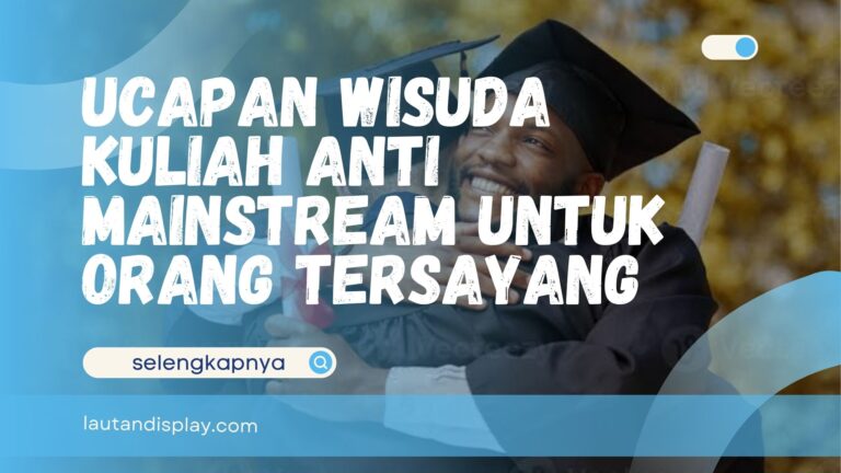 Ucapan wisuda kuliah untuk orang tersayang saat momen kelulusan