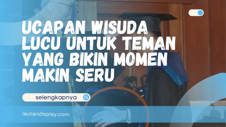 Ucapan Wisuda Lucu