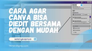 Cara Agar Canva Bisa Diedit Bersama
