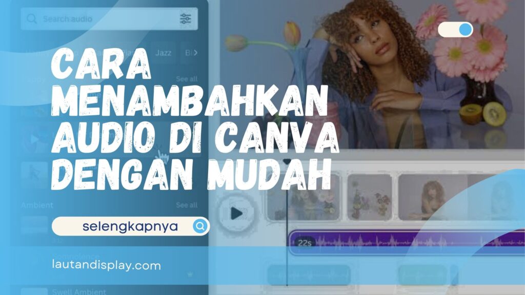 Cara Menambahkan Audio di Canva