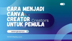 Cara Menjadi Canva Creator