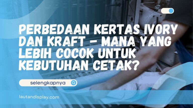 Perbedaan Kertas Ivory dan Kraft