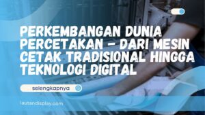perkembangan dunia percetakan